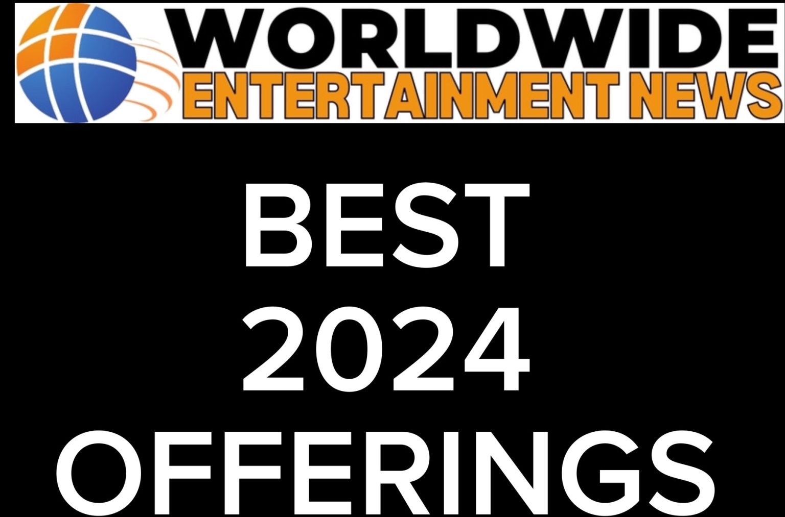 The World of Entertainment….What Will 2024 Offer?