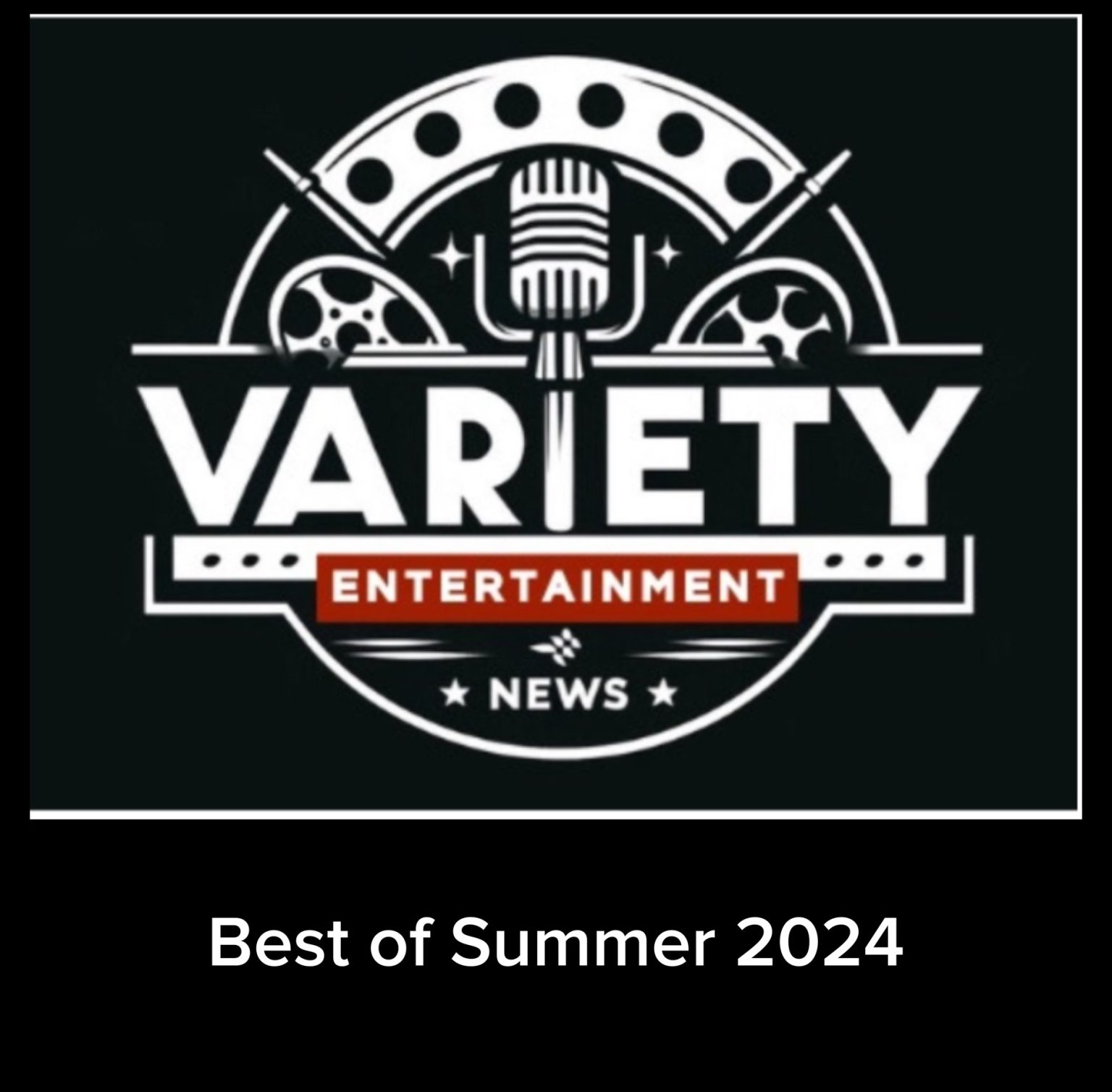 Variety Entertainment News – Summer’s Best Picks