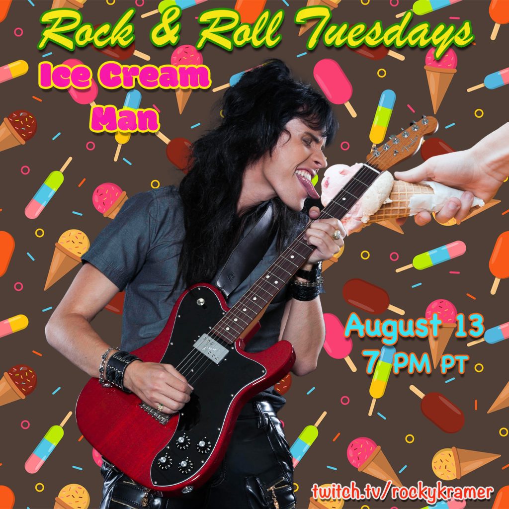 Rocky Kramer’s Rock & Roll Tuesdays Presents “Ice Cream Man” On Tuesday August 13th, 2024, 7 PM PT on Twitch